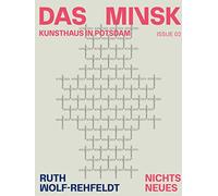 Ruth Wolf-rehfeldt - Nichts Neues: Das Minsk (2)