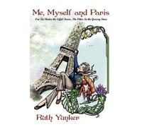 Ruth Yunker Me, Myself and Paris (Tascabile)