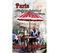 Ruth Yunker Paris I've Grown Accustomed to Your Ways. (Tascabile)