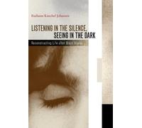Ruthann Knechel Joha Listening in the Silence, Seeing in the (Copertina rigida)
