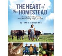RuthAnn Zimmerman The Heart of the Homestead (Copertina rigida)