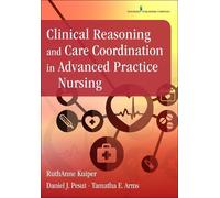 RuthAnne Kuiper Daniel Clinical Reasoning and Care Coordination in (Tascabile)