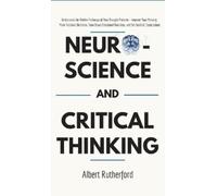 Rutherford Albert Neuroscience and Critical Thinking (Copertina rigida)