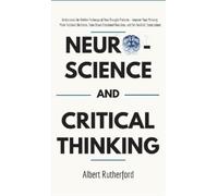 Rutherford Albert Neuroscience and Critical Thinking (Copertina rigida)