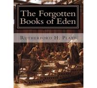 Rutherford H Platt The Forgotten Books of Eden (Tascabile)