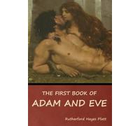 Rutherford Hayes Platt The First Book of Adam and Eve (Tascabile)