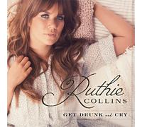Ruthie Collins Get Drunk And Cry (CD)
