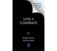 Ruthie Knox Annie Mare Love a Comeback (Copertina rigida)