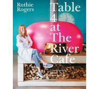 Ruthie Rogers Table 4 at The River Cafe (Copertina rigida)