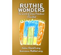Ruthie Wonders, Vol. 7: The Secrets of Divine Providence (Hashgachah Pratit) & Hashem’s Foreknowledge (Yediah) vs. Free Will (Bechirah)