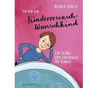 Ruthild Schulze Ich bin ein Kinderwunsch-Wunschkind: Ein Erzä (Copertina rigida)