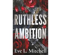 Ruthless Ambition: The dark, enemies-to-lovers, touch her and die romance: 4