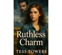 Ruthless Charm: An Alpha Male Billionaire Enemies to Lovers Romance Novel