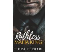 Ruthless Mafia King: An Age Gap, Steamy Romance