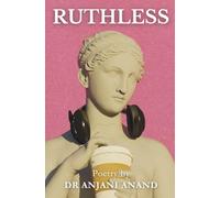 Ruthless: Poetry on Self-Love and the Art of Being Unapologetically You