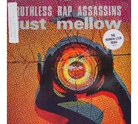Ruthless Rap Assassins / Just Mellow