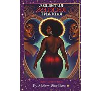 RUTHLESS, RECKLESS, RADIANT: The Awakening of a Goddess