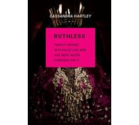 RUTHLESS: Twenty Women Who Ruled Like Men and Were Never Forgiven for It