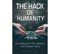 Ruthven J Roy The Hack of Humanity (Tascabile)