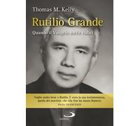Rutilio Grande. Quando il Vangelo mette radici - Kelly Thomas P. jr.