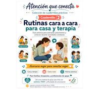 Rutinas cara a cara para casa y terapia: Cuadernillo 2: Guía práctica para acercarse, posicionarse y conectar durante actividades cotidianas