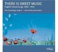 Rutter, John & The Cambridge Singers - There Is Sweet Music