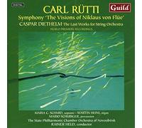 Carl R tti: Symphony "The Visions of Niklaus von Flue"; Caspar Diethelm: The Last Works for String Orchestra