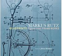 Rutz, Markus - Blueprints / Figure One