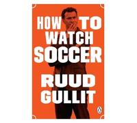 Ruud Gullit How to Watch Soccer (Tascabile)