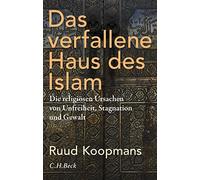 Ruud Koopmans Das verfallene Haus des Islam: Die religiösen U (Copertina rigida)