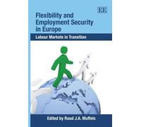 Ruud Muffels Flexibility and Employment Security in Europe (Copertina rigida)