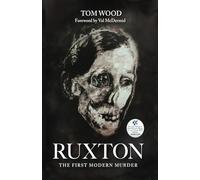 Tom Wood Ruxton: The First Modern Murder (Tascabile)