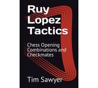 Ruy Lopez Tactics: Chess Opening Combinations and Checkmates