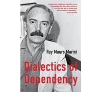 Ruy Mauro Marini The Dialectics of Dependency (Copertina rigida)