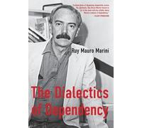 Ruy Mauro Marini The Dialectics of Dependency (Tascabile)