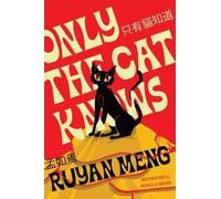 Ruyan Meng Only the Cat Knows (Tascabile)