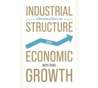 Ruyu Zhao Industrial Structure and Economic Growth (Copertina rigida)