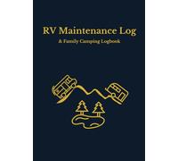 RV Adventure Logbook & Professional Guide: 120-Page Travel Journal for Campers & Trailers with 11 Expert Maintenance Tips, Pre-Flight Checklists, and USA State Map to Color