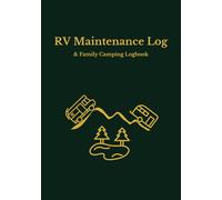 RV Adventure Logbook & Professional Guide: 120-Page Travel Journal for Campers & Trailers with 11 Expert Maintenance Tips, Pre-Flight Checklists, and USA State Map to Color