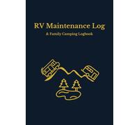 RV Adventure Logbook & Professional Guide: 120-Page Travel Journal for Campers & Trailers with 11 Expert Maintenance Tips, Pre-Flight Checklists, and USA State Map to Color