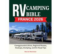 RV Camping Bible France 2026: Campgrounds & Aires, Regional Routes, Hookups, Dumping, and On-Road Tips