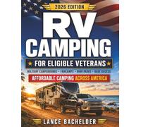 RV Camping for Eligible Veterans: The Practical Guide to Military Campgrounds, FamCamps, MWR RV Parks, Base Access, and Affordable Camping Across America