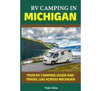 RV CAMPING IN Michigan: Your RV Camping Guide and Travel Log Across Michigan