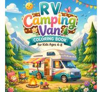 RV Camping Van Coloring Book for Kids Ages 4-8: Simple & Bold Camping Scenes with Tents, Campfires, Lanterns & Outdoor Adventures
