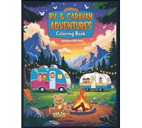 RV & Caravan Adventures Coloring Book: Cozy Camping Fun for Kids Ages 4-10