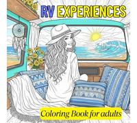 RV Experiences Coloring Book for Adults: Perfect Gift for Camper Lovers