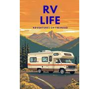 RV Life: Adventures on the Road