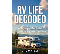 RV Life Decoded: The Complete Guide to Full-Time RVing Across the USA