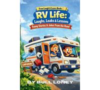 RV Life: Laughs, Leaks & Lessons: Funny Stories & Jokes From the Road