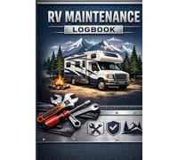 RV Maintenance Logbook - Complete Service, Repair & Fuel Tracking Journal